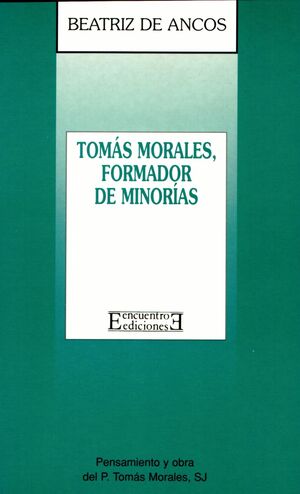 TOMÁS MORALES: FORMADOR DE MINORÍAS