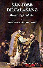 SAN JOSÉ DE CALASANZ. MAESTRO Y FUNDADOR