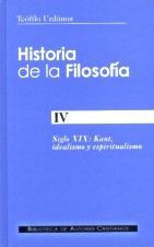 HISTORIA DE LA FILOSOFÍA. IV: SIGLO XIX: KANT, IDEALISMO Y ESPIRITUALISMO