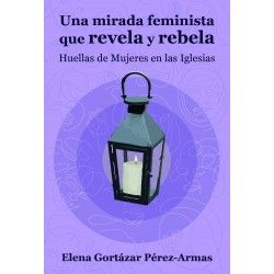 UNA MIRADA FEMINISTA QUE REVELA Y REBELA