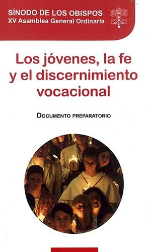 LOS JÓVENES, LA FE Y EL DISCERNIMIENTO VOCACIONAL