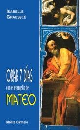 ORAR 7 DÍAS CON EL EVANGELIO DE MATEO
