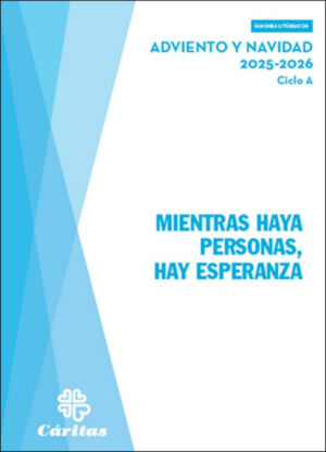 MIENTRAS HAYA PERSONAS, HAY ESPERANZA-CARITAS ESPAÑOLA