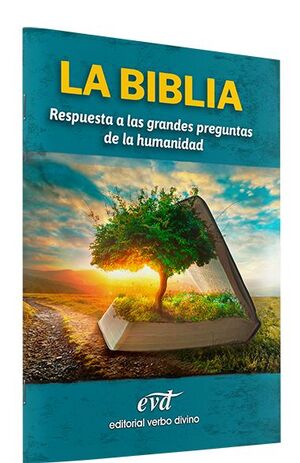 LA BIBLIA: RESPUESTA A LAS GRANDES PREGUNTAS DE LA HUMANIDAD