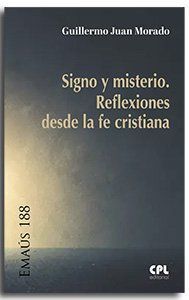 SIGNO Y MISTERIO. REFLEXIONES DESDE LA FE CRISTIANA