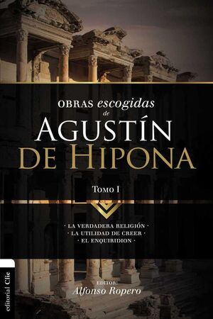 OBRAS ESCOGIDAS DE AGUSTÍN DE HIPONA TOMO 1