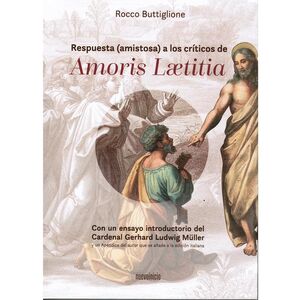 RESPUESTA (AMISTOSA) A LOS CRÍTICOS DE AMORIS LAETITIA