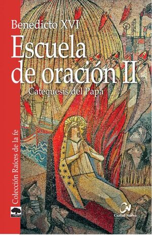 ESCUELA DE ORACIÓN II. CATEQUESIS DEL PAPA