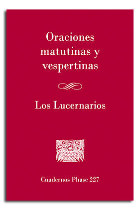 ORACIONES MATUTINAS Y VESPERTINAS. LOS LUCERNARIOS