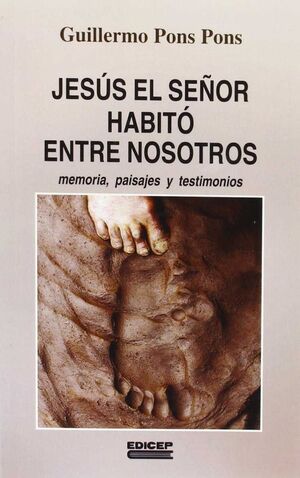 JESÚS EL SEÑOR HABITÓ ENTRE NOSOTROS