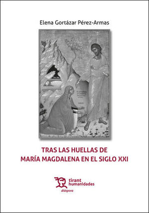 TRAS LAS HUELLAS DE MARÍA MAGDALENA EN EL SIGLO XXI