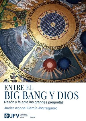 ENTRE EL BIG BANG Y DIOS