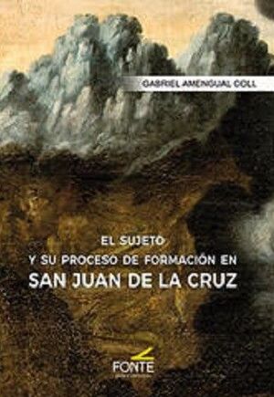 EL SUJETO Y SU PROCESO DE FORMACION EN S.J. DE LA CRUZ