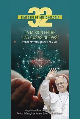 32 SIMPOSIO DE MISIONOLOGÍA: LA MISIÓN ENTRE «LAS COSAS NUEVAS». PERSPECTIVAS DESDE LEÓN XIV