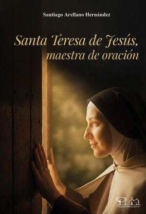 SANTA TERESA DE JESÚS, MAESTRA DE ORACIÓN