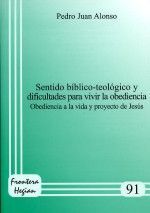 SENTIDO BÍBLICO-TEOLÓGICO Y DIFICULTADES PARA VIVIR LA OBEDIENCIA