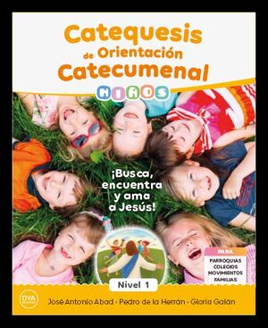 CATEQUESIS DE ORIENTACIÓN CATECUMENAL - NIVEL 1