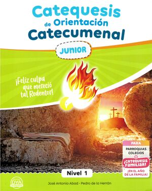 CATEQUESIS DE ORIENTACION CATECUMENAL JUNIOR NIVEL 1